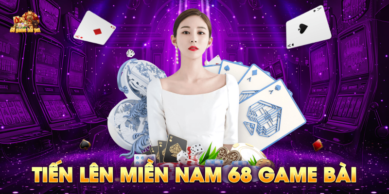 Tiến lên miền nam 68 game bài